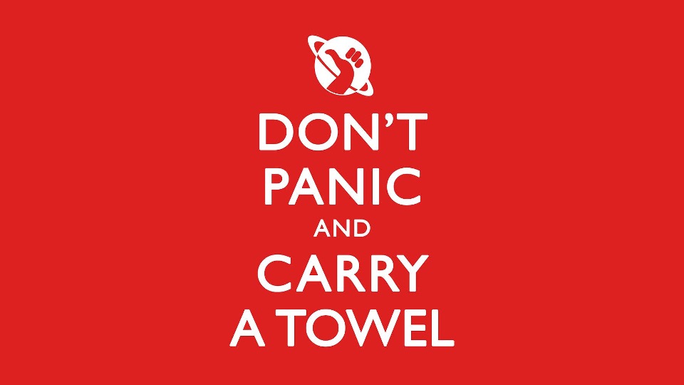 DON'T PANIC - The Hitchhiker's Guide To The Galaxy